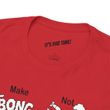 Make Bong Drones Not Bomb Drones -  FPV Drone T-Shirt