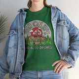 High on Life and also Drones - T-Shirt