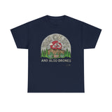 High on Life and also Drones - T-Shirt