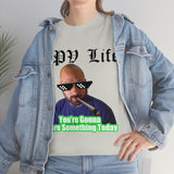 You're going to Burn something today! T-Shirt