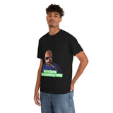 You're going to Burn something today! T-Shirt