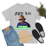 You're going to Burn something today! T-Shirt