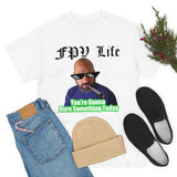 You're going to Burn something today! T-Shirt