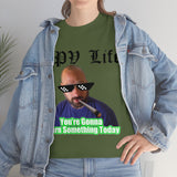 You're going to Burn something today! T-Shirt
