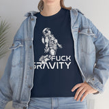 Fuck Gravity - T-Shirt