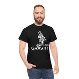 Fuck Gravity - T-Shirt