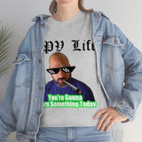 You're going to Burn something today! T-Shirt