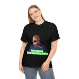 You're going to Burn something today! T-Shirt
