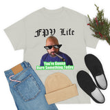You're going to Burn something today! T-Shirt