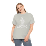 Fuck Gravity - T-Shirt