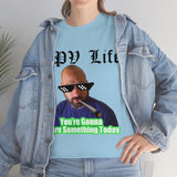 You're going to Burn something today! T-Shirt