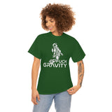 Fuck Gravity - T-Shirt