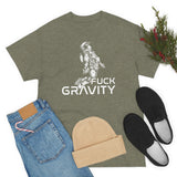 Fuck Gravity - T-Shirt