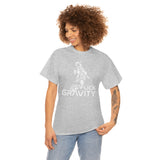 Fuck Gravity - T-Shirt