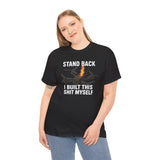 Stand Back I Built This Shit Myself -  FPV Drone T-Shirt