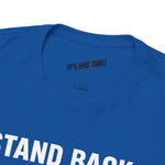 Stand Back I Built This Shit Myself -  FPV Drone T-Shirt