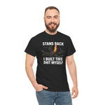 Stand Back I Built This Shit Myself -  FPV Drone T-Shirt