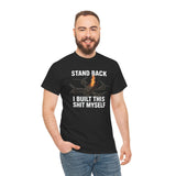 Stand Back I Built This Shit Myself -  FPV Drone T-Shirt