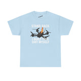 Stand Back I Built This Shit Myself -  FPV Drone T-Shirt