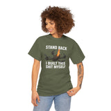 Stand Back I Built This Shit Myself -  FPV Drone T-Shirt