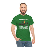 Stand Back I Built This Shit Myself -  FPV Drone T-Shirt