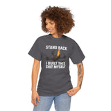 Stand Back I Built This Shit Myself -  FPV Drone T-Shirt