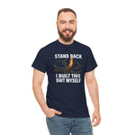 Stand Back I Built This Shit Myself -  FPV Drone T-Shirt