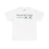 Feels Just Like 5 inches -  FPV Drone T-Shirt