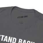 Stand Back I Built This Shit Myself -  FPV Drone T-Shirt