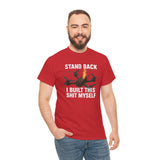 Stand Back I Built This Shit Myself -  FPV Drone T-Shirt