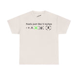 Feels Just Like 5 inches -  FPV Drone T-Shirt