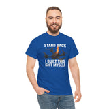 Stand Back I Built This Shit Myself -  FPV Drone T-Shirt