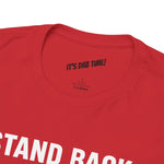 Stand Back I Built This Shit Myself -  FPV Drone T-Shirt