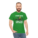 Stand Back I Built This Shit Myself -  FPV Drone T-Shirt