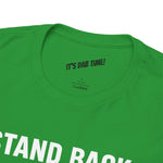Stand Back I Built This Shit Myself -  FPV Drone T-Shirt