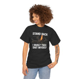Stand Back I Built This Shit Myself -  FPV Drone T-Shirt