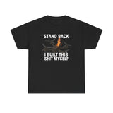 Stand Back I Built This Shit Myself -  FPV Drone T-Shirt