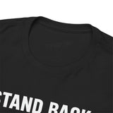 Stand Back I Built This Shit Myself -  FPV Drone T-Shirt