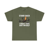 Stand Back I Built This Shit Myself -  FPV Drone T-Shirt