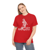 Fuck Gravity - T-Shirt