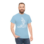 Fuck Gravity - T-Shirt